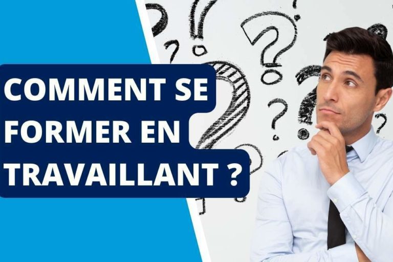 Comment se former en travaillant ?
