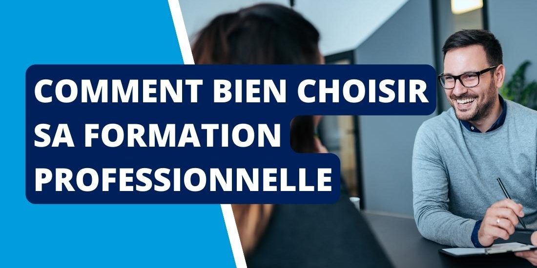 Comment bien choisir sa formation professionnelle
