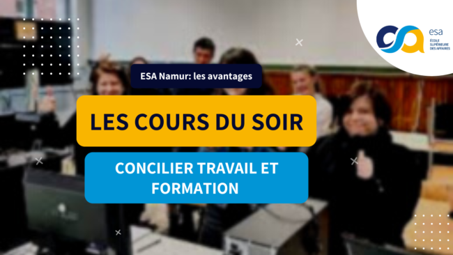 Concilier travail et formation – Les avantages des cours du soir à l’ESA Namur Concilier travail et formation : Les avantages des cours du soir à l'ESA Namur
